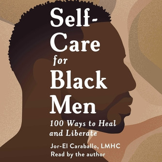 Self-Care for Black Men: 100 Ways to Heal and Liberate (CD) (2023)