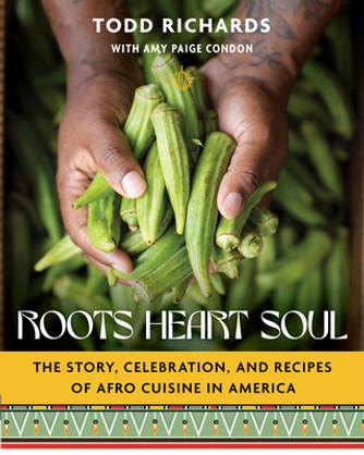 Roots, Heart, Soul: The Story, Celebration, and Recipes of Afro Cuisine in America (HC) (2024)