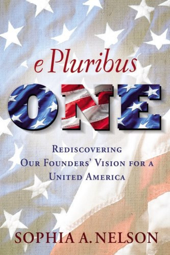 E Pluribus One: Reclaiming Our Founders' Vision for a United America