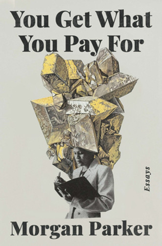 You Get What You Pay for: Essays (HC) (2024)