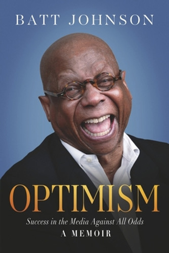 Optimism: Success in the Media Against All Odds - A Memoir (PB) (2024) Optimism: Success in the Media Against All Odds - A Memoir (PB) (2024)