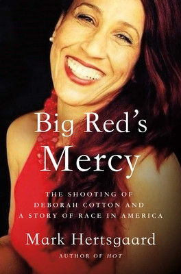 Big Red's Mercy: The Shooting of Deborah Cotton and Race in America (HC) (2024)
