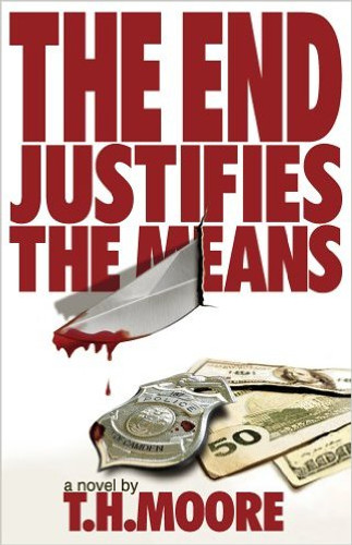 The End Justifies the Means The End Justifies the Means