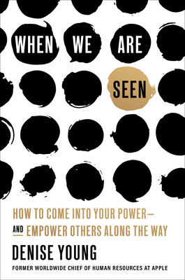 When We Are Seen: How to Come Into Your Power--And Empower Others Along the Way (HC) (2024)