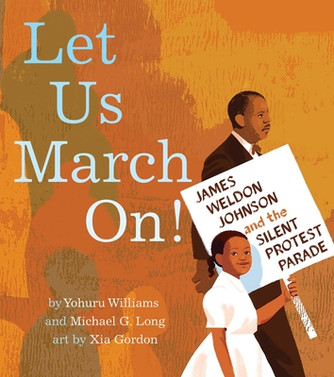 Let Us March On!: James Weldon Johnson and the Silent Protest Parade (HC) (2024)