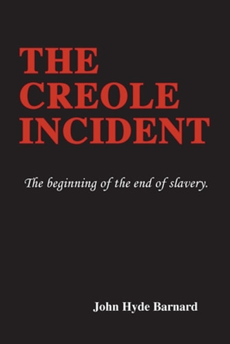 The Creole Incident: The beginning of the end of slavery (PB) (2024)