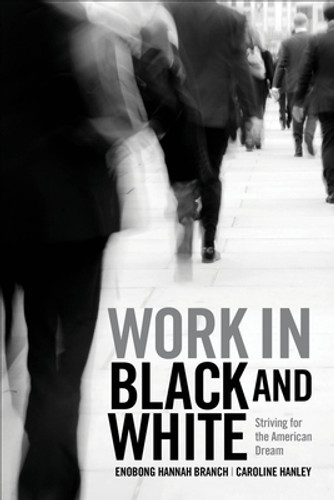 Work in Black and White: Striving for the American Dream (PB) (2022)