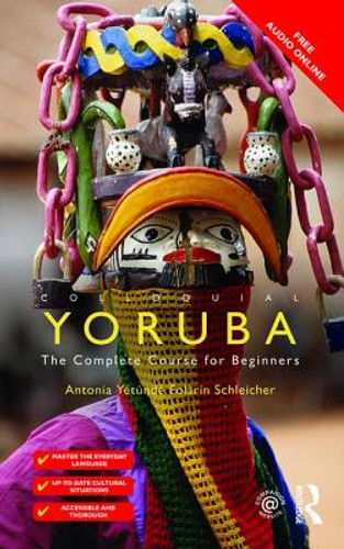 Colloquial Yoruba: The Complete Course for Beginners (PB) (2015) Colloquial Yoruba: The Complete Course for Beginners (PB) (2015)