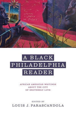A Black Philadelphia Reader: African American Writings about the City of Brotherly Love (PB) (2024)