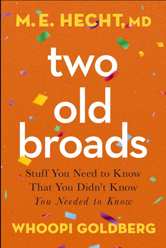 Two Old Broads: Stuff You Need to Know That You Didn't Know You Needed to Know Two Old Broads: Stuff You Need to Know That You Didn't Know You Needed to Know