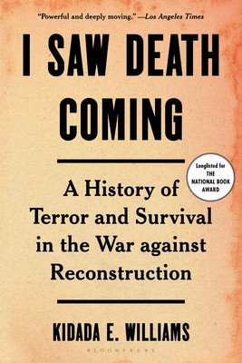 I Saw Death Coming: A History of Terror and Survival in the War Against Reconstruction (PB) (2024)