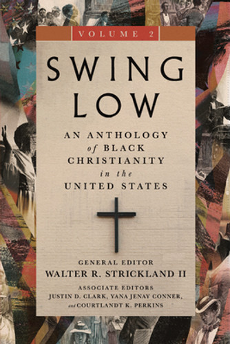 Swing Low, Volume 2: An Anthology of Black Christianity in the United States (PB) (2024) Swing Low, Volume 2: An Anthology of Black Christianity in the United States (PB) (2024)