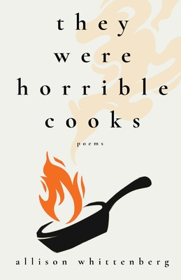 They Were Horrible Cooks: Poems (PB) (2024)