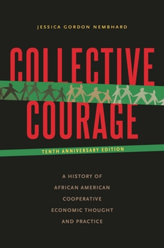 Collective Courage: A History of African American Cooperative Economic Thought and Practice (PB) (2024)