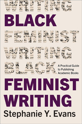 Black Feminist Writing: A Practical Guide to Publishing Academic Books (PB) (2024)