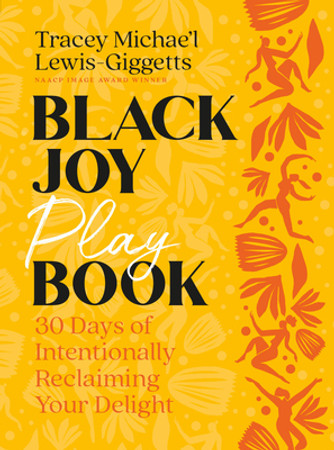 Black Joy Playbook: 30 Days of Intentionally Reclaiming Your Delight (PB) (2024)