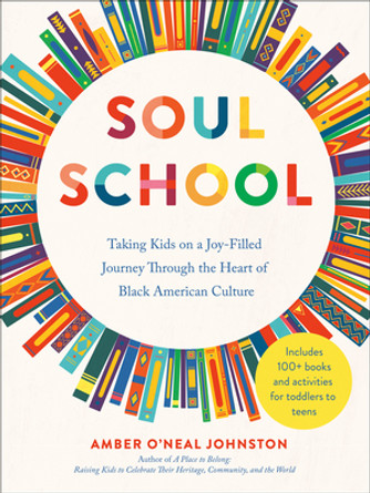 Soul School: Taking Kids on a Joy-Filled Journey Through the Heart of Black American Culture (PB) (2025)