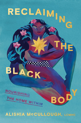 Reclaiming the Black Body: Nourishing the Home Within (HC) (2025)