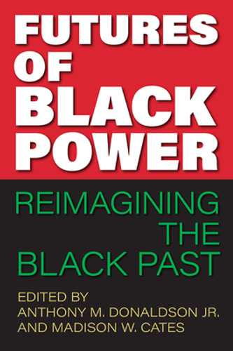 Futures of Black Power: Reimagining the Black Past (PB) (2025)