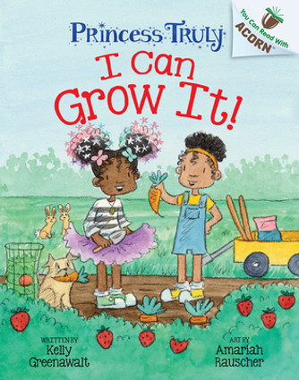 I Can Grow It!: An Acorn Book (Princess Truly #10) (HC) (2025)
