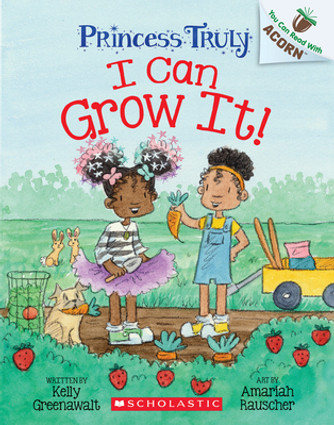 I Can Grow It!: An Acorn Book (Princess Truly #10) (PB) (2025)