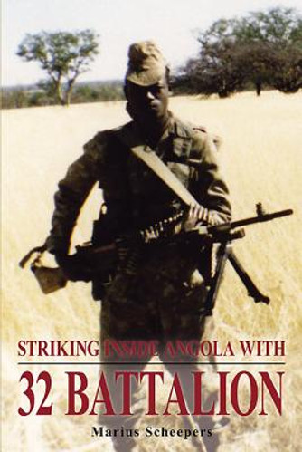 Striking Inside Angola with 32 Battalion (PB) (2012)