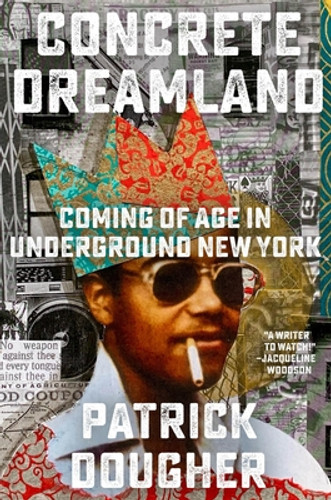 Concrete Dreamland: Coming of Age in Underground New York (HC) (2025)