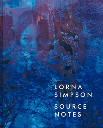 Lorna Simpson: Source Notes (HC) (2025)