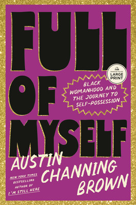 Full of Myself: Black Womanhood and the Journey to Self-Possession (PB) (2025) (Large Print)
