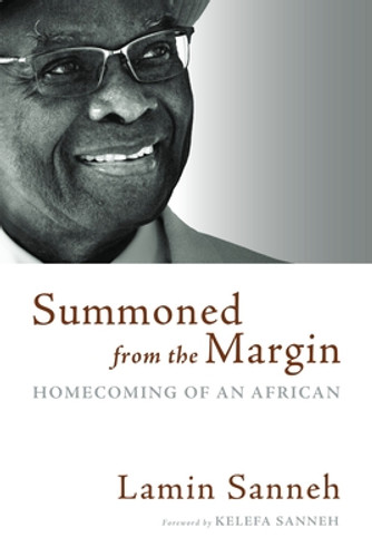 Summoned from the Margin: Homecoming of an African (PB) (2012)
