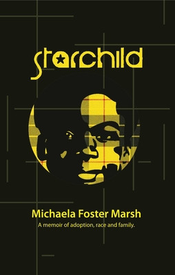 Starchild: A Memoir of Adoption, Race, and Family (PB) (2021)