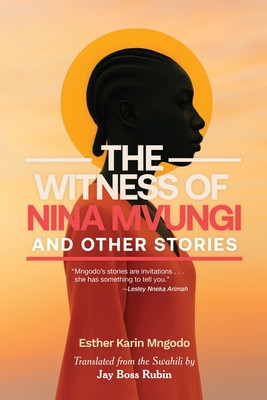 The Witness of Nina Mvungi and Other Stories (PB) (2025)
