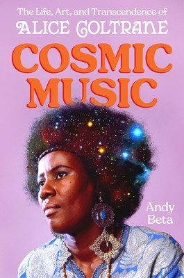 Cosmic Music: The Life, Art, and Transcendence of Alice Coltrane (HC) (2026)