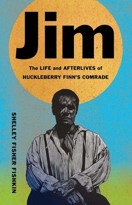 Jim: The Life and Afterlives of Huckleberry Finn's Comrade (PB) (2026)