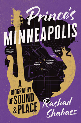 Prince's Minneapolis: A Biography of Sound and Place (PB) (2026)