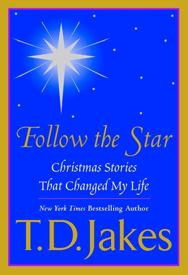 Follow the Star: Christmas Stories That Changed My Life (PB) (2004)