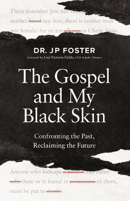 The Gospel and My Black Skin: Confronting the Past, Reclaiming the Future (PB) (2026)