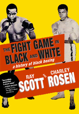 The Fight Game in Black and White: A History of Black Boxing (PB) (2026)