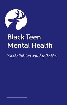 Roots, Rhythm and Resistance: Young Black Voices on Mental Health, Wellbeing, Culture and Care. (PB) (2026)
