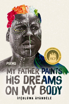 My Father Paints His Dreams on My Body: Poems (PB) (2026)