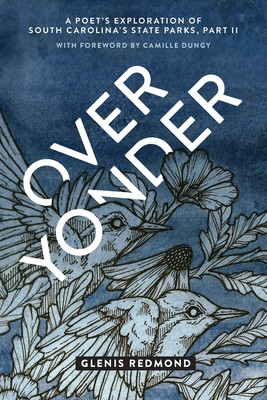 Over Yonder: A Poet's Exploration of South Carolina's State Parks (PB) (2025)