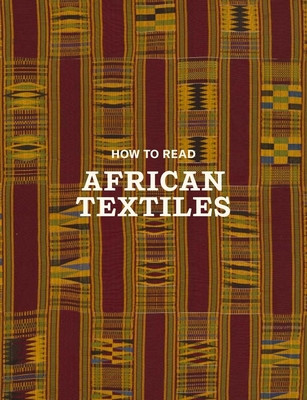 How to Read African Textiles (PB) (2025)