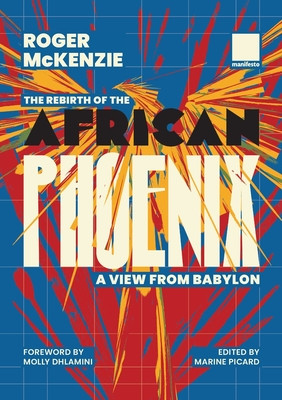 The Rebirth of the African Phoenix A View from Bablyon (PB) (2025)