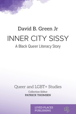Inner City Sissy: A Black Queer Literacy Story (PB) (2025)