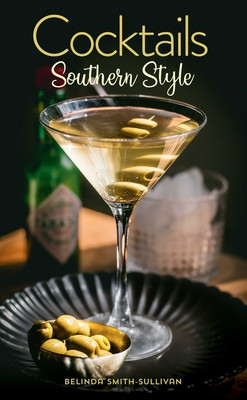 Cocktails, Southern Style: Pours, Drinks, Sips, and Bites (HC) (2025)