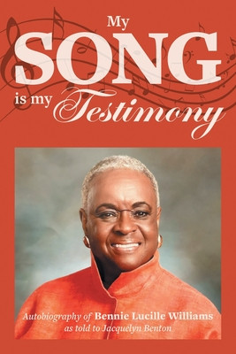 My Song is My Testimony: Autobiography of Bennie Lucille Williams As Told to Jacquelyn Benton (PB) (2024)