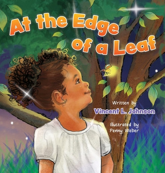 At the Edge of a Leaf: A Children's Book About a Nighttime Adventure with a Firefly Friend in Grandma's Backyard (HC) (2024)