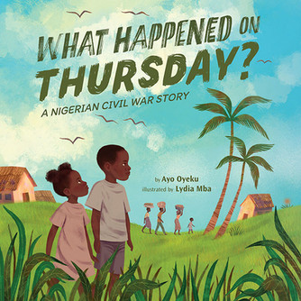 What Happened on Thursday?: A Nigerian Civil War Story (HC) (2024)
