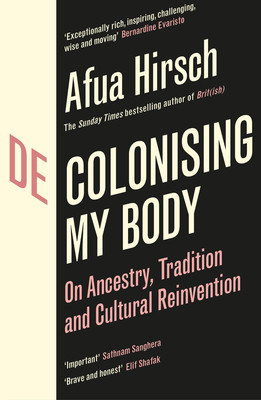 Decolonising My Body: On Ancestry, Tradition and Cultural Reinvention (PB) (2026)