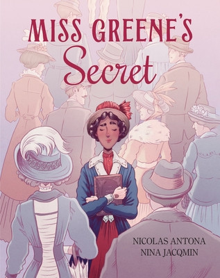 Miss Greene's Secret: Based on the True Story of the Black Librarian Who Shaped the Morgan Library (HC) (2026)